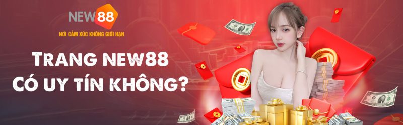 Trang New88 có uy tín thật không?